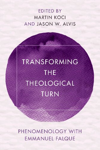 Transforming the Theological Turn: Phenomenology with Emmanuel Falque