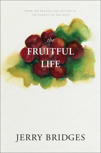 The Fruitful Life: The Overflow of God's Love Through You