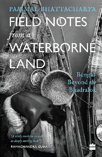 Field Notes from a Waterborne Land: Bengal Beyond the Bhadralok