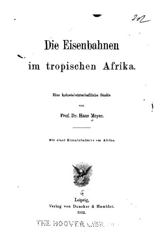 Die Eisenbahnen im tropischen Afrika : Eine kolonialwirtschaftliche Studie