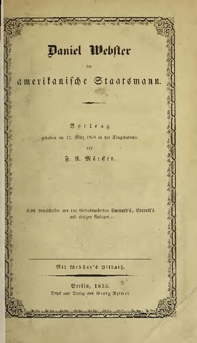 Daniel Webster, der amerikanische Staatsmann : Vortrag gehalten am 12. März 1853 in der Singakademie