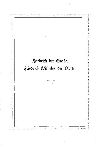 Friedrich der Große - Friedrich Wilhelm IV. : Zwei Biographien