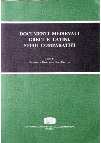 Documenti medievali greci e latini: studi comparativi; atti del seminario di Erice, 23-29 ottobre 1995