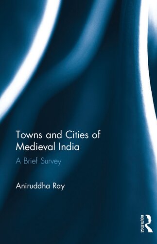Towns and Cities of Medieval India: A Brief Survey