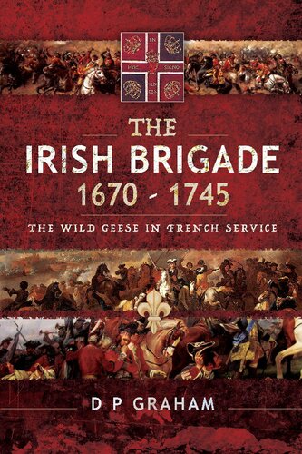 The Irish Brigade 1670–1745: The Wild Geese in French Service