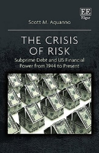 The Crisis of Risk: Subprime Debt and US Financial Power from 1944 to Present