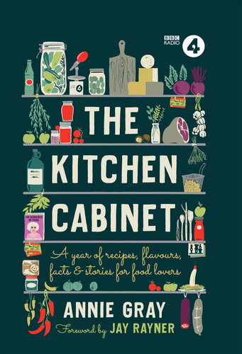 The Kitchen Cabinet: A Year of Recipes, Flavours, Facts & Stories for Food Lovers