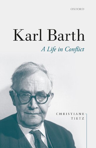 Karl Barth: A Life in Conflict
