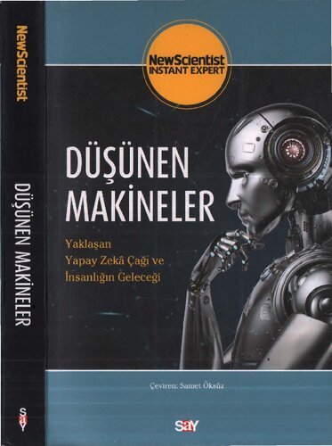 Düşünen Makineler: Yaklaşan Yapay Zeka Çağı ve İnsanlığın Geleceği