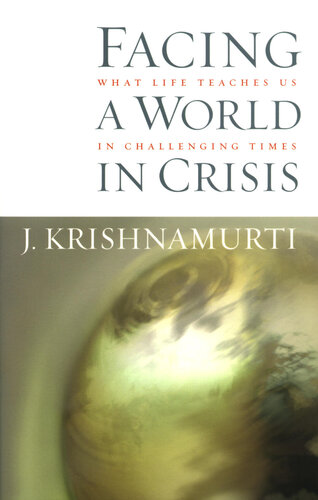 Facing a World in Crisis: What Life Teaches Us in Challenging Times