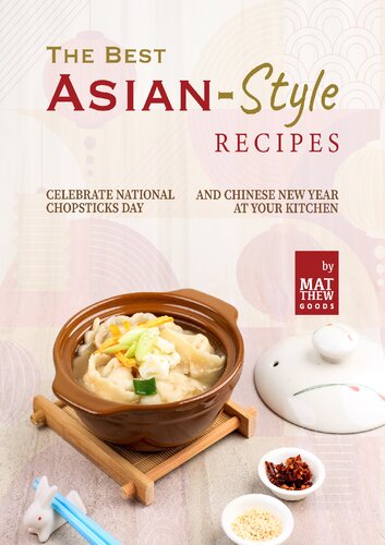 The Best Asian-Style Recipes: Celebrate National Chopsticks Day and Chinese New Year at Your Kitchen