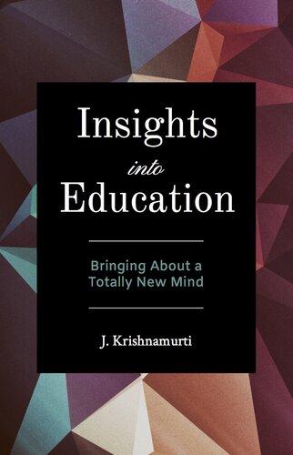 Insights into Education: Bringing About a Totally New Mind