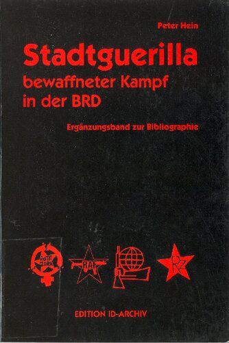 Stadtguerilla, bewaffneter Kampf in der BRD und Westberlin: Ergänzungsband zur Bibliographie