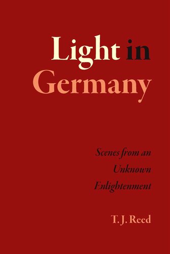 Light in Germany: Scenes from an Unknown Enlightenment