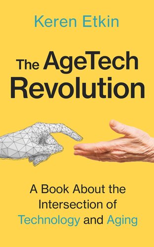 The AgeTech Revolution: A Book about the Intersection of Aging and Technology