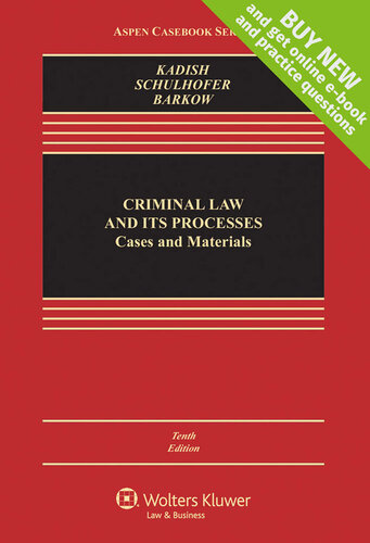 Criminal Law and Its Processes: Cases and Materials