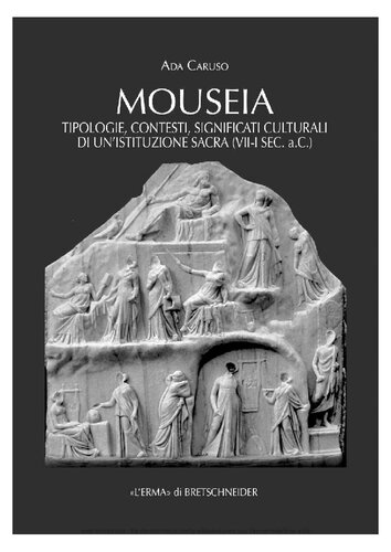 Mouseia: Tipologie, contesti, significati culturali di un'istituzione sacra (VII-I sec. A.C.)