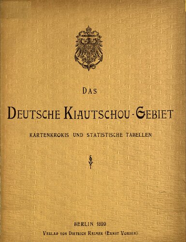 Das deutsche Kiautschou-Gebiet : Kartenkrokis und statistische Tabellen