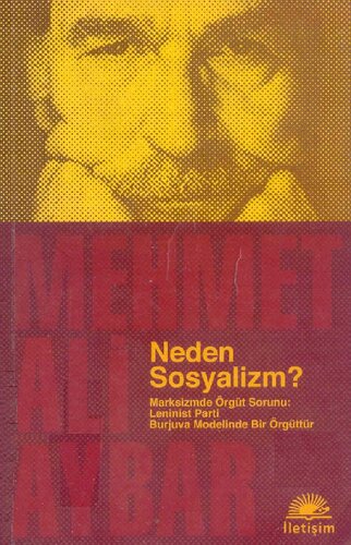 Neden Sosyalizm? Marksizmde Örgüt Sorunu: Leninist Parti Burjuva Modelinde Bir Örgüttür