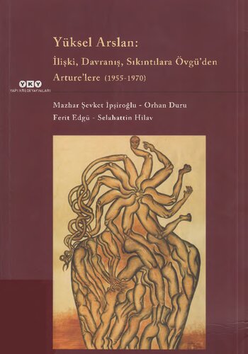 Yüksel Arslan: İlişki, Davranış, Sıkıntılara Övgü’den Arture’lere (1955- 1970)