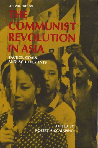 The Communist Revolution in Asia. Tactics, Goals, and Achievements