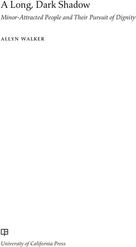 A Long, Dark Shadow: Minor-Attracted People and Their Pursuit of Dignity