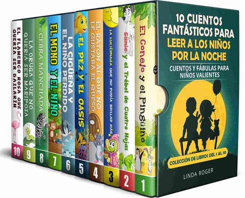 10 Cuentos Fantásticos para Leer a los Niños por la Noche: Cuentos y Fábulas para Niños Valientes - Colección de Libros del 1 al 10. (3 - 8 años) (Spanish Edition)