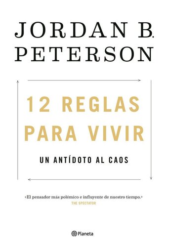 12 reglas para vivir: Un antídoto al caos (Spanish Edition)