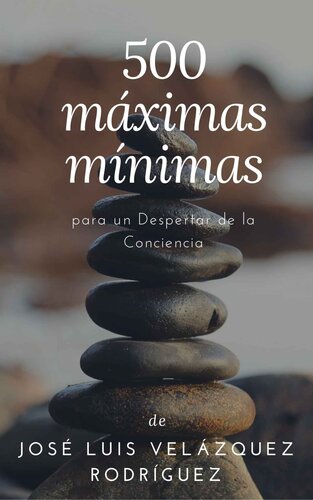 500 máximas mínimas: para un Despertar de la Conciencia (Spanish Edition)