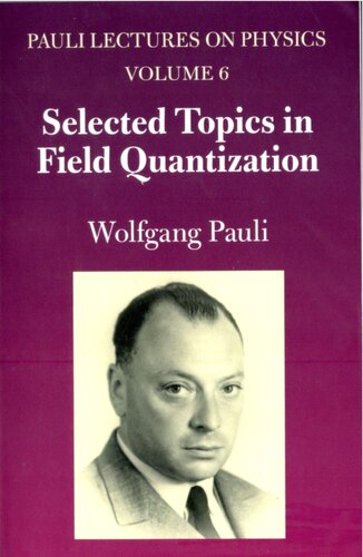 Pauli Lectures on Physics, Volume VI: Selected Topics in Field Quantization