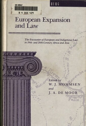 European expansion and law : the encounter of European and indigenous law in 19th- and 20th-century Africa and Asia
