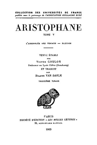 Aristophane, Tome V: L'Assemblée des Femmes – Ploutos