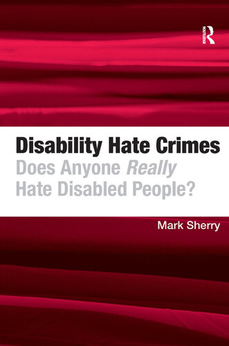 Disability Hate Crimes: Does Anyone Really Hate Disabled People?