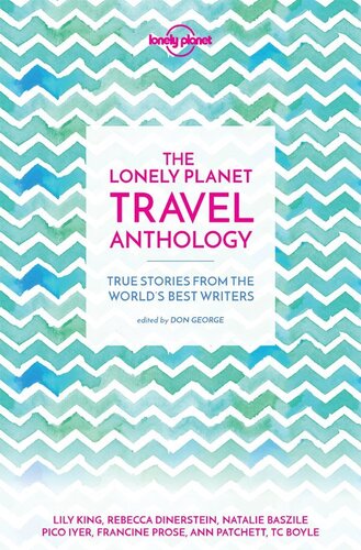 The Lonely Planet Travel Anthology: True stories from the world's best writers