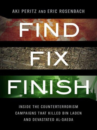 Find, Fix, Finish: Inside the Counterterrorism Campaigns that Killed bin Laden and Devastated Al Qaeda