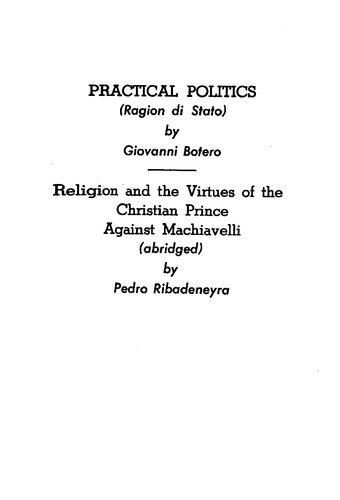 Practical Politics (Ragion di Stato) ; Religion and the Virtues of the Christian Prince Against Machiavelli