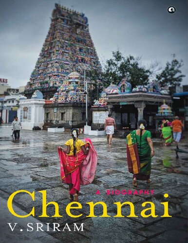 Chennai - A Biography