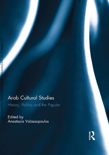 Arab Cultural Studies: History, Politics and the Popular