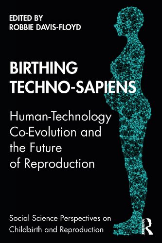 Birthing Techno-Sapiens: Human-Technology Co-Evolution and the Future of Reproduction