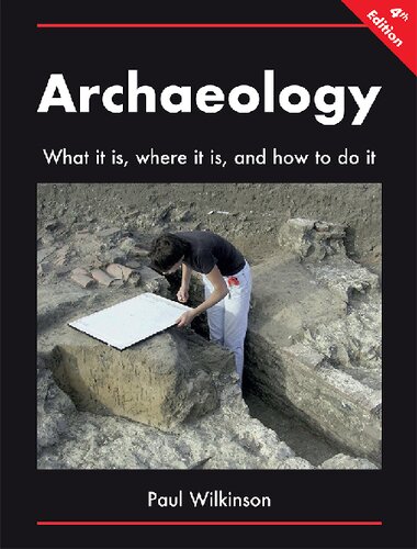 Archaeology : what it is, where it is, and how to do it