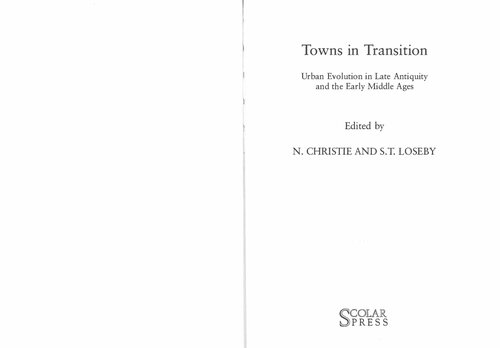 Towns in transition : urban evolution in late antiquity and the early Middle Ages