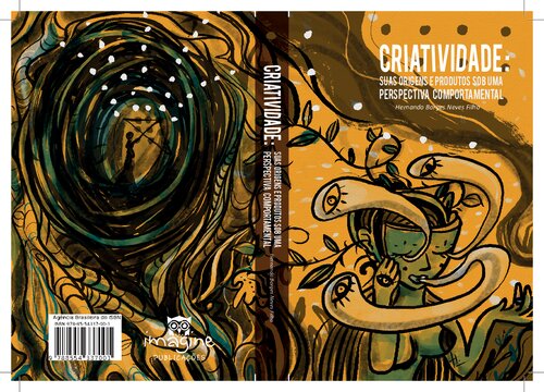 Criatividade Suas Origens e Produtos sob uma Perspectiva Comportamental
