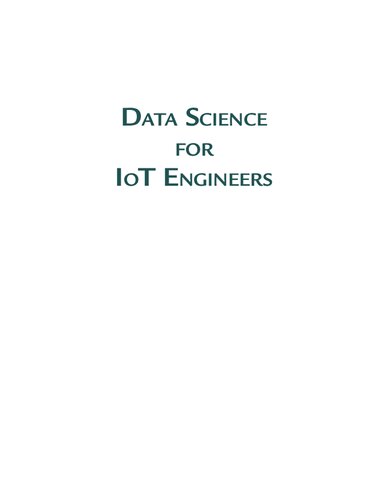 Data Science for IoT Engineers: A Systems Analytics Approach