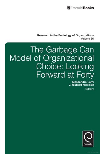 The garbage can model of organizational choice: looking forward at forty