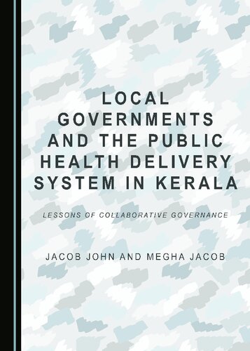 Local Governments and the Public Health Delivery System in Kerala: Lessons of Collaborative Governance