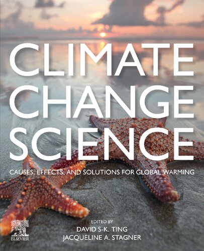 Climate Change Science: Causes, Effects and Solutions for Global Warming