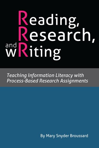 Reading, Research, and Writing: Teaching Information Literacy with Process-Based Research Assignments