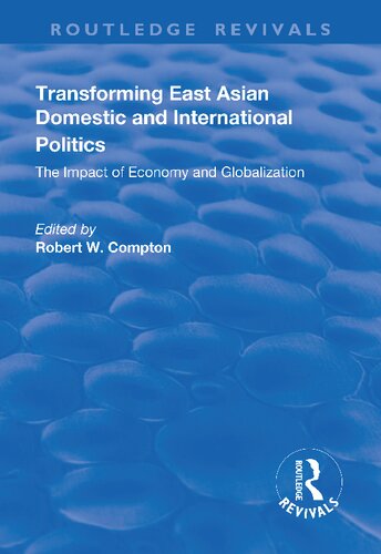 Transforming East Asian Domestic and International Politics: The Impact of Economy and Globalization