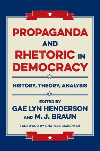 Propaganda and Rhetoric in Democracy: History, Theory, Analysis