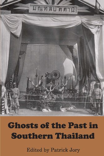 Ghosts of the Past in Southern Thailand: Essays on the History and Historiography of Patani